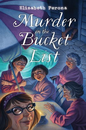 [A Bucket List Mystery 01] • Murder on the Bucket List